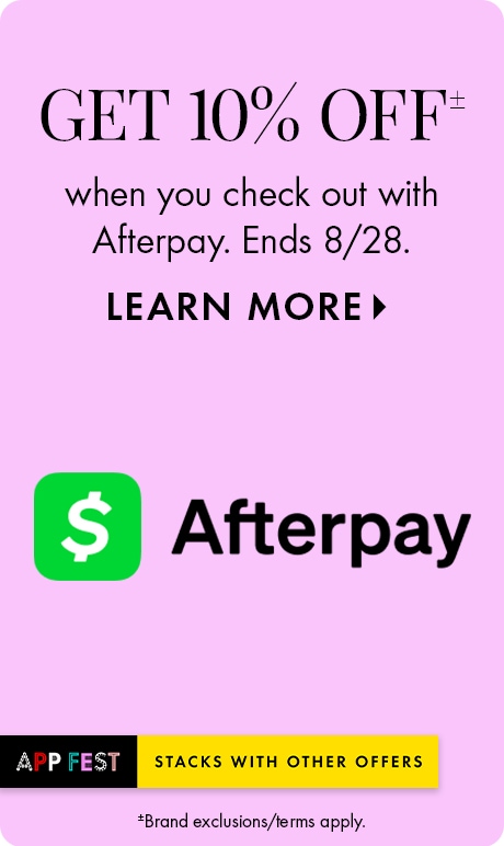 "GET 10% OFF when you check out with Afterpay. Ends 8/28.", and "LEARN MORE." Promotional graphic on a lavender background featuring the Afterpay logo, App Fest banner reading “Stacks with Other Offers,” and fine print noting brand exclusions/terms apply.