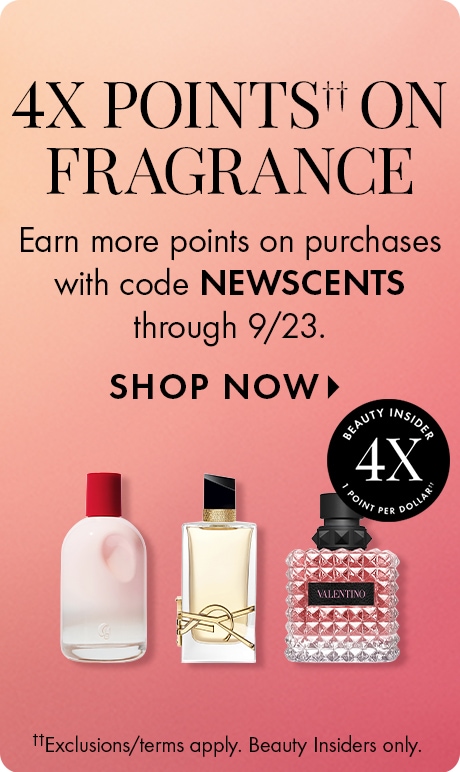 "4X POINTS†† ON FRAGRANCE" "Earn more points on purchases with code NEWSCENTS through 9/23." "SHOP NOW" Pink promotional graphic featuring three fragrance bottles and a Beauty Insider badge labeled 4X points per dollar.