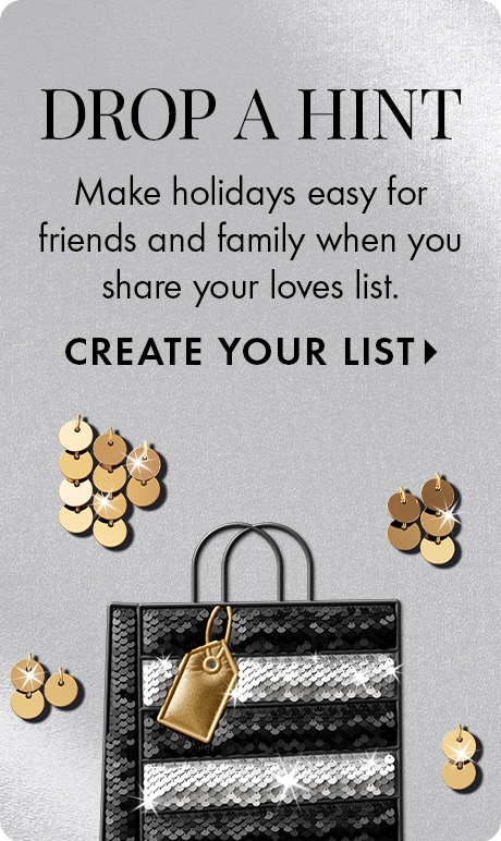 “DROP A HINT” above text: “Make holidays easy for friends and family when you share your loves list.” “CREATE YOUR LIST” button. Silver background with gold disc earrings and a black-and-silver sequined shopping bag with a gold tag.