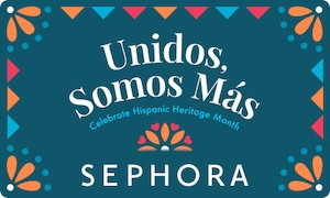 Unidos, Somos Más Celebrate Hispanic Heritage Month! | SEPHORA