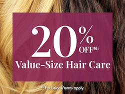 20% OFF§§2 Value-Size Hair Care §§2Exclusions/terms apply. 