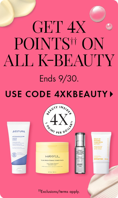 "GET 4X POINTS ON ALL K-BEAUTY. Ends 9/30. USE CODE 4XKBEAUTY." Pink background with beauty product images, circular "Beauty Insider 4X Point Per Dollar" badge, decorative bubbles, and small text: "Exclusions/terms apply."
