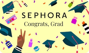 SEPHORA Congrats, Grad