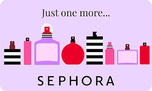 Just one more... | SEPHORA