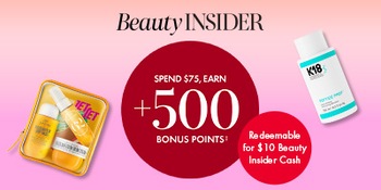 Beauty Insider Spend $75, Earn +500 Bonus Points‡ | Redeemable for $10 Beauty Insider Cash