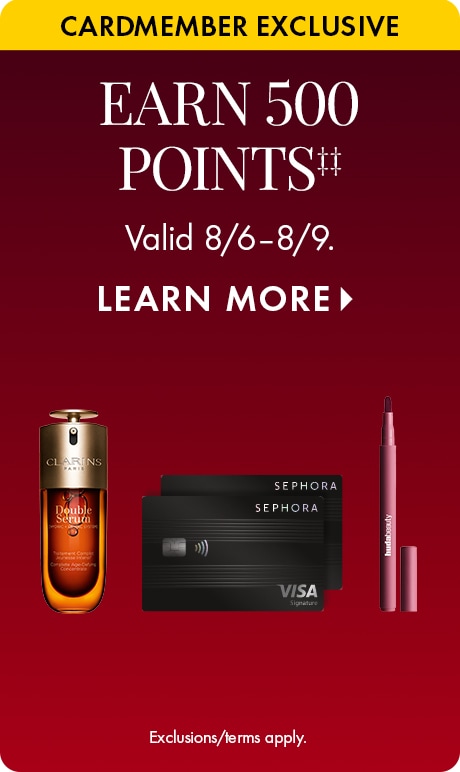 "CARDMEMBER EXCLUSIVE" "EARN 500 POINTS‡‡" "Valid 8/6–8/9." "LEARN MORE" Red promotional banner featuring a Clarins serum, Sephora Visa card, and Sephora Collection lip product, with exclusions/terms text at the bottom.