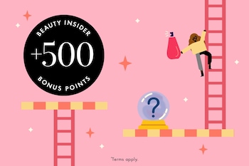 BEAUTY INSIDER | +500 | BONUS POINTS | ^Terms apply.
