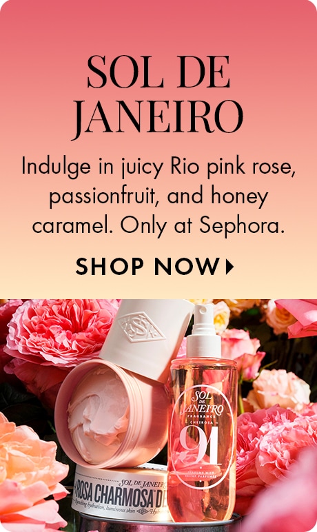 Text on a pink-to-peach gradient background reads: “Sol de Janeiro. Indulge in juicy Rio pink rose, passionfruit, and honey caramel. Only at Sephora. Shop Now.” Below are Sol de Janeiro body cream and fragrance mist surrounded by pink roses.