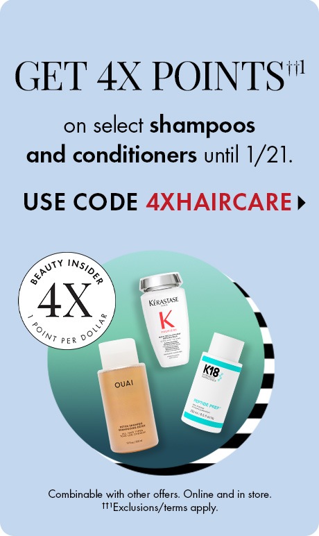 Text on a light blue background reads: “Get 4X Points†† on select shampoos and conditioners until 1/21. Use code 4XHAIRCARE.” Below is a Beauty Insider 4X Points badge and three haircare products from Ouai, Kérastase, and K18.