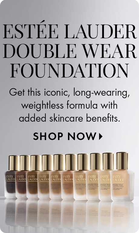 Gray background with text: “Estée Lauder Double Wear Foundation. Get this iconic, long‑wearing, weightless formula with added skincare benefits. Shop Now.” Below is a row of Double Wear foundation bottles in multiple shades with gold caps.