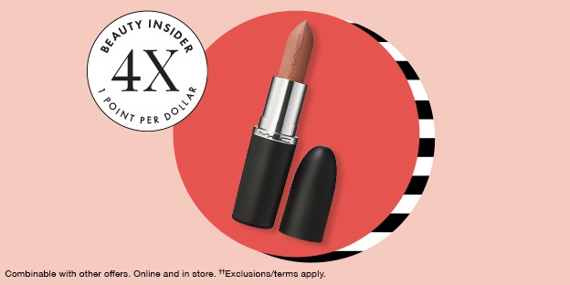 Beauty Insider 4X 1 Point Per Dollar | Combinable with other offers. Online and in store. ††Exclusions/ terms apply.
