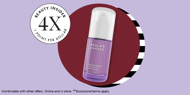 Beauty Insider 4X 1 Point Per Dollar | Combinable with other offers. Online and in store. ††1 Exclusions/ terms apply.