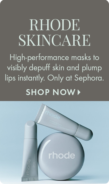 Muted taupe background with text reading “Rhode Skincare.” Below: “High‑performance masks to visibly depuff skin and plump lips instantly. Only at Sephora,” followed by “Shop Now.” Pale blue Rhode products are arranged at the bottom.