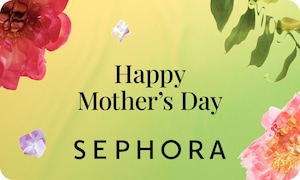 Happy Mother's Day | SEPHORA