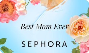 Best Mom Ever | SEPHORA