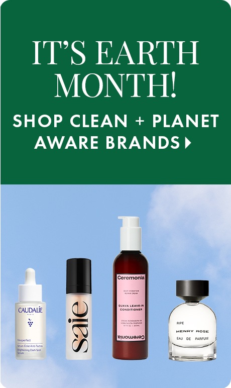 Green background with text reading “It’s Earth Month!” and “Shop Clean + Planet Aware Brands.” Below, four products are shown against a blue sky: Caudalie skincare, Saie makeup, Ceremonia hair care, and Henry Rose fragrance.