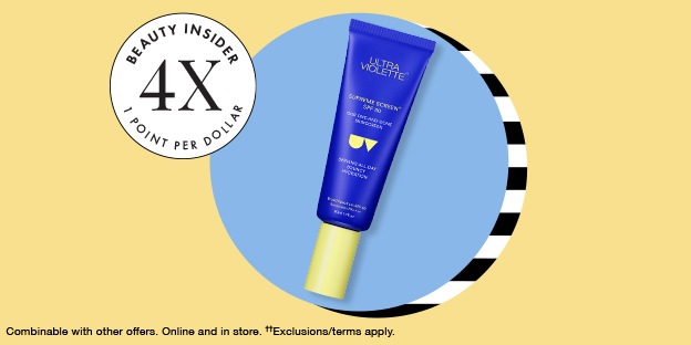 BEAUTY INSIDER 4X 1 POINT PER DOLLAR Combinable with other offers. Online and in store. ††Exclusions/terms apply.
