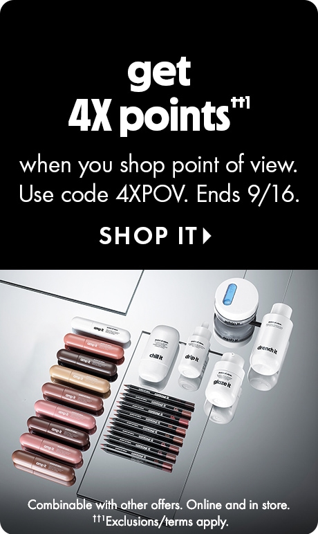 “get 4X points††1” with text: “when you shop point of view. Use code 4XPOV. Ends 9/16.” “SHOP IT” button. Below, assorted cosmetic products and lip pencils. Bottom text: “Combinable with other offers. Online and in store. ††1Exclusions/terms apply.”