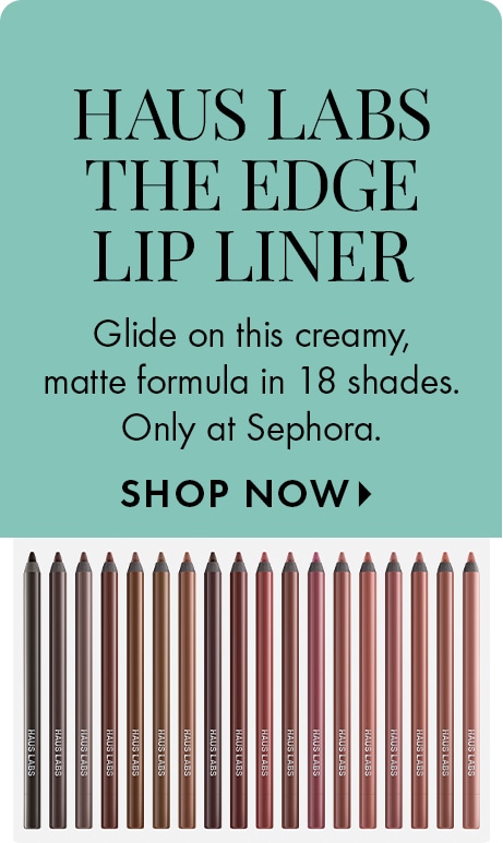 "HAUS LABS THE EDGE LIP LINER." Text: "Glide on this creamy, matte formula in 18 shades. Only at Sephora." "SHOP NOW." Mint-green background above a row of 18 lip liner pencils in different shades.