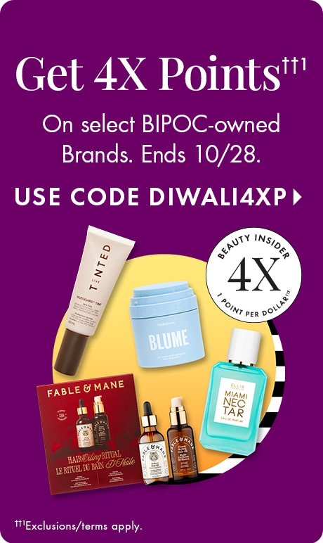 Get 4x points. on select bipoc-owned brand. Ends 10/28. Use code DIWALI4XP >. *exclusion/terms apply. Image of products.