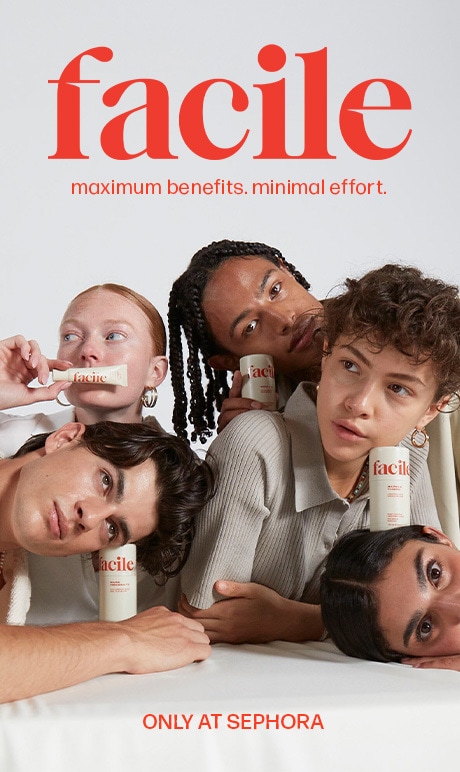 facile. maximun benefit. minimal effort. only at sephora. image of models with product.