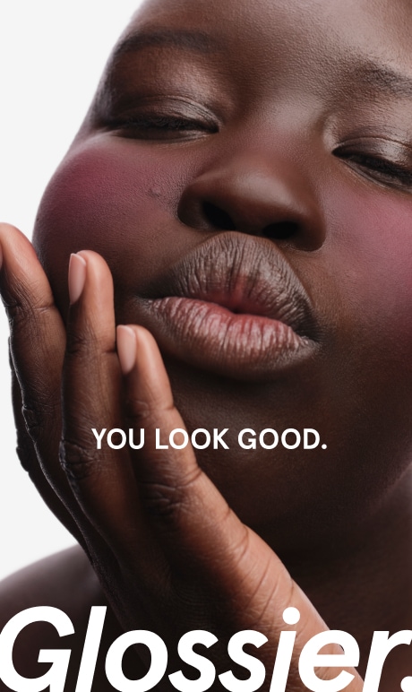 You Look Good. Glossier. Image of model.