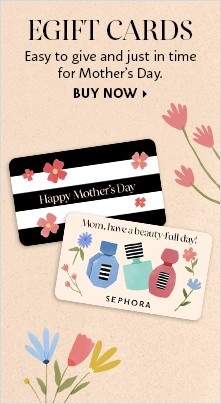 EGIFT CARDS Easy to give and just in time for Mother's Day BUY NOW > 
