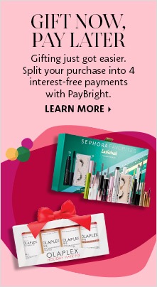 GIFT NOW, PAY LATER | Gifting just got easier.Split your purchase into 4 interest-free payments with PayBright. LEARN MORE >