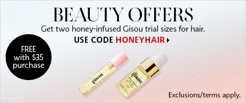 BEAUTY OFFERS | Get two honey-infused Gisou trial sizes for hair. | FREE with $35 purchase | USE CODE HONEYHAIR > exclusions/terms apply.