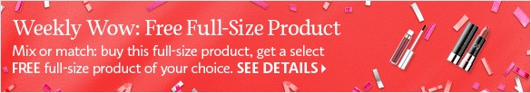 Weekly Wow: Free Full-Size Product | Buy this full-size product, get a select FREE full-size product. | SEE DETAILS >