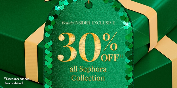 Beauty Insider Exclusive 30% Off‡1 all Sephora Collection | ‡1 Discounts cannot be combined.