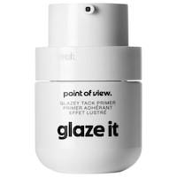 point of view. - glaze it glazey tack primer with glycerin and niacinamide